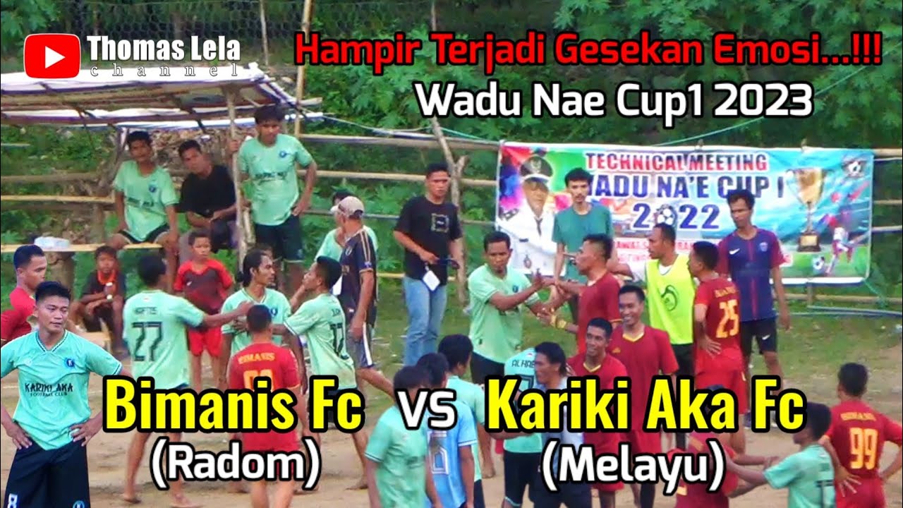 Tensi Panas,Emosi || Bimanis FC (Radom) vs Kariki Aka FC (Melayu) Wadu Nae Cup1 2023