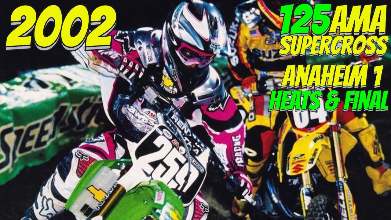 2002 SUPERCROSS 125 - ANAHEIM 1 HEATS & FINAL