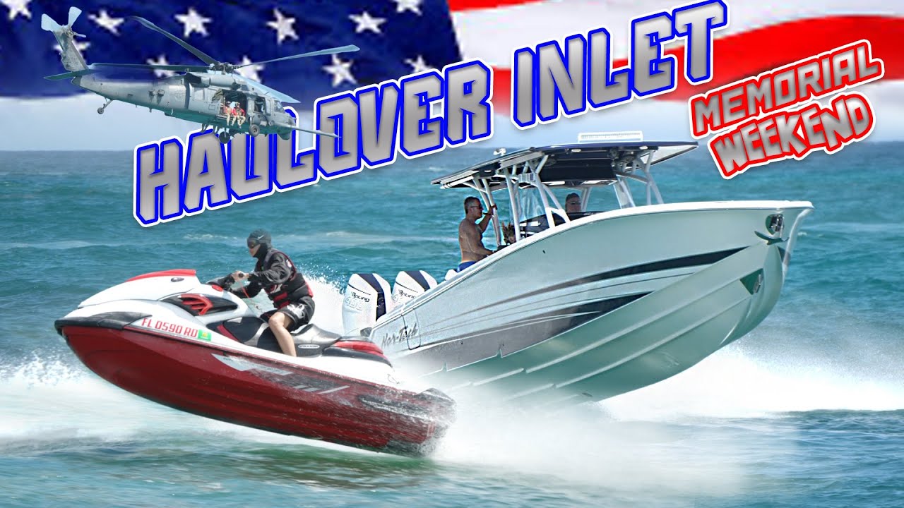 HAULOVER INLET MEMORIAL WEEKEND BLASTED WITH HEAVY BOAT TRAFFIC AND AIR SHOW Epic Weekend!