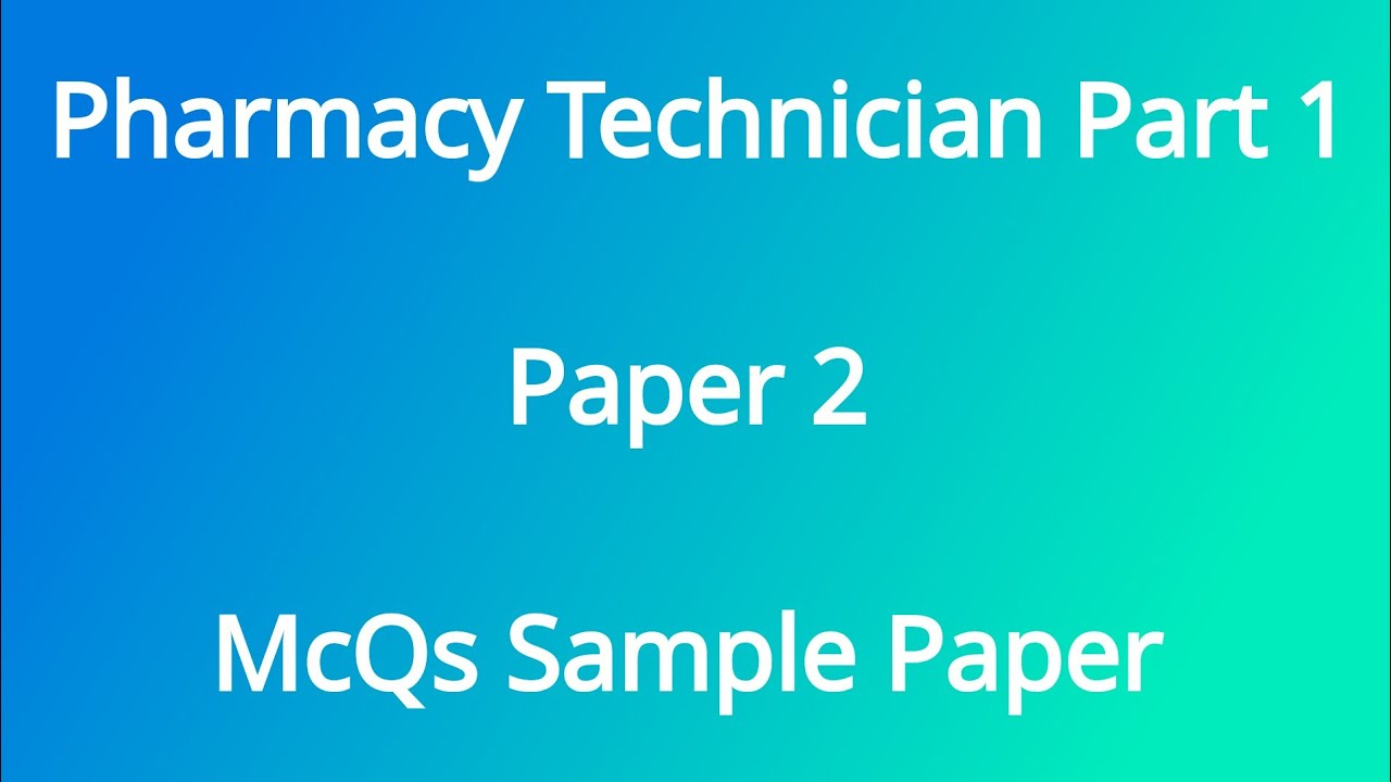Pharmacy Technician Part 1 Paper 2 McQs Sample Paper by PPC