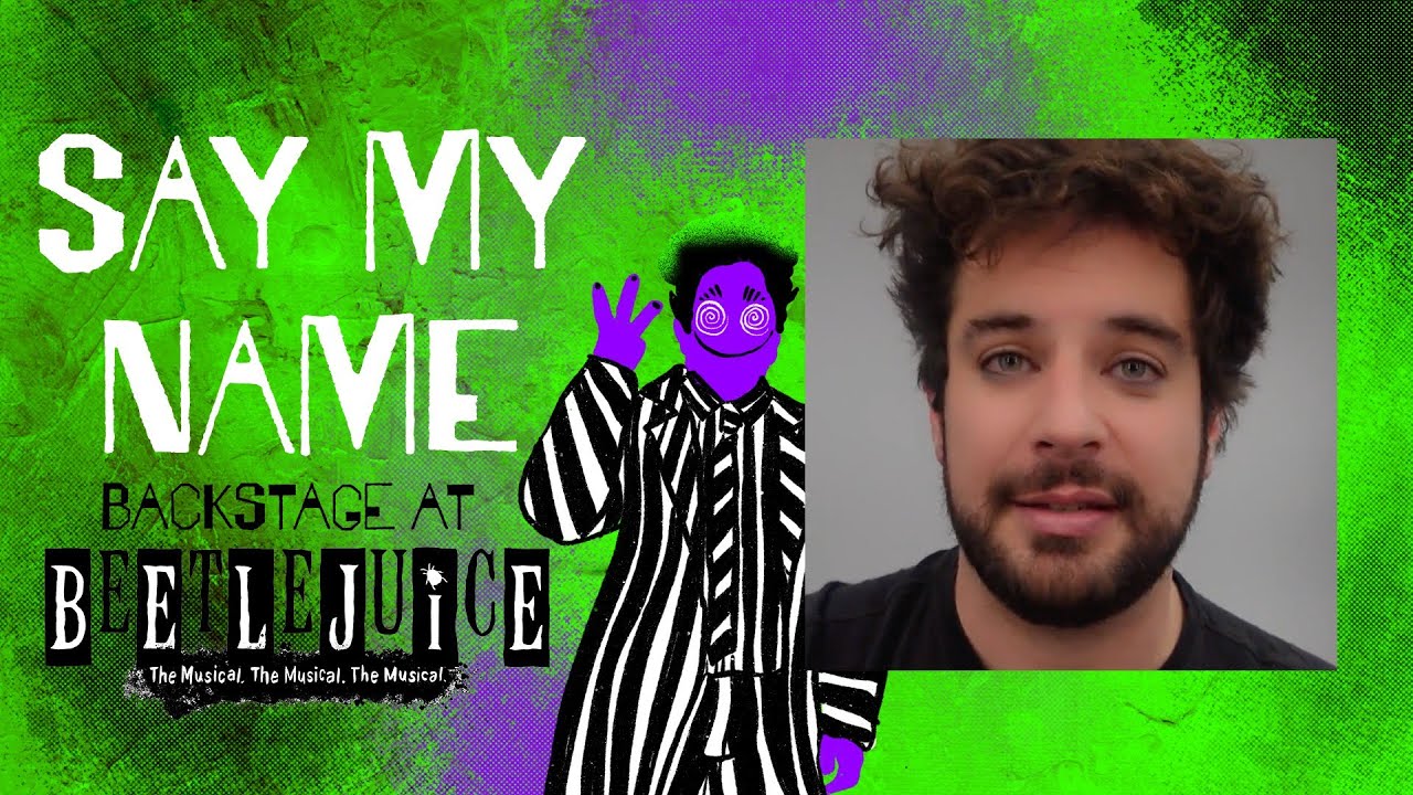 Say My Name: Backstage at BEETLEJUICE with Justin Collette, Episode 1