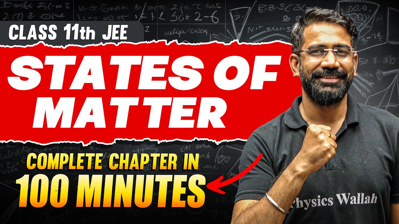 STATES OF MATTER in 100 Minutes | Full Chapter Revision | Class 11th JEE