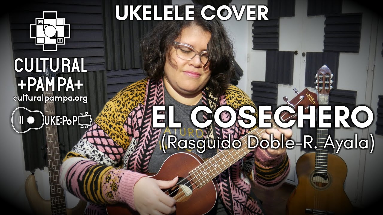 El Cosechero (Rasguido Doble) UKELELE COVER