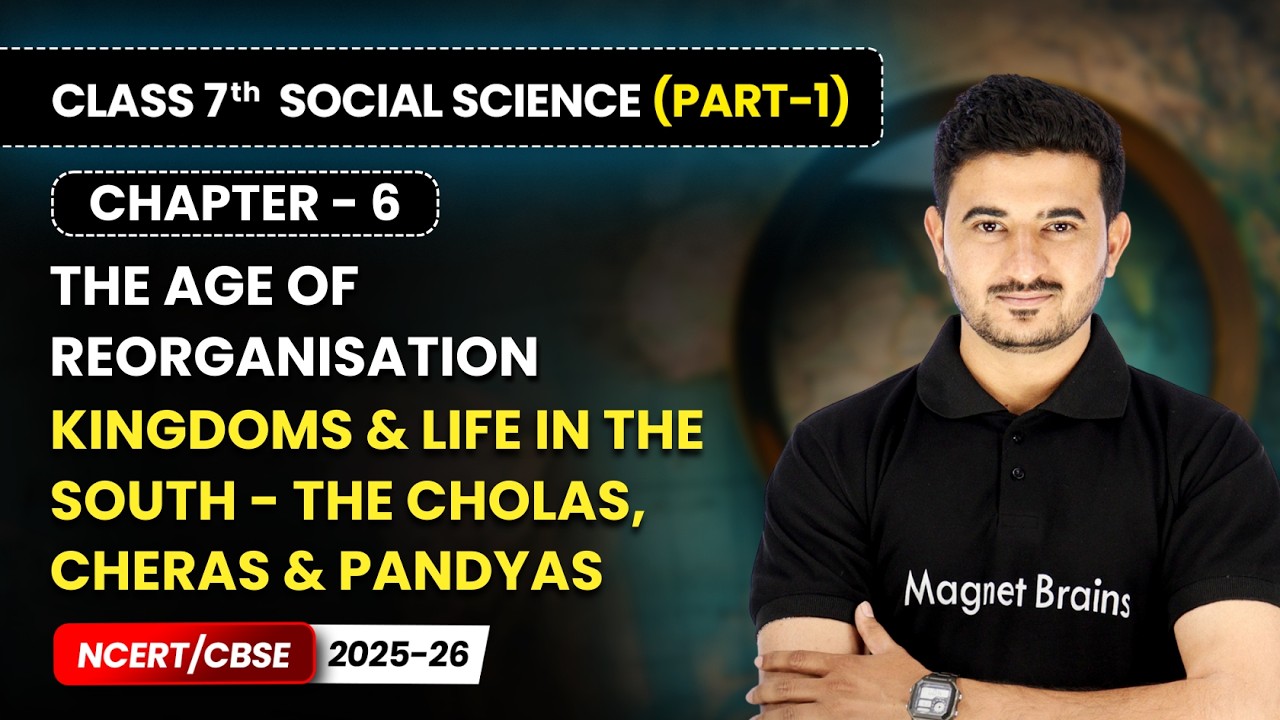 Kingdoms & Life in the South - The Cholas, Cheras & Pandyas | Ch 6 | Class 7 Social Science | CBSE