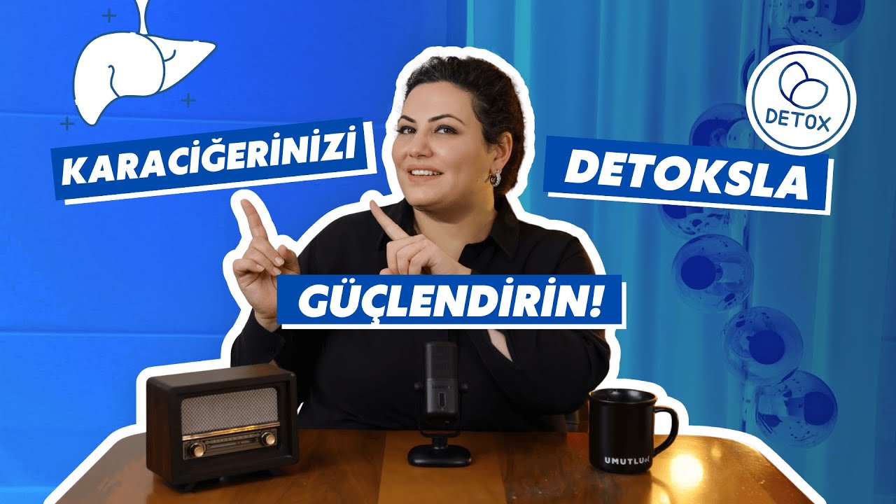Karaciğerinizi Detoksla Güçlendirin | Op. Dr. Zuhal Dilek Sanlı