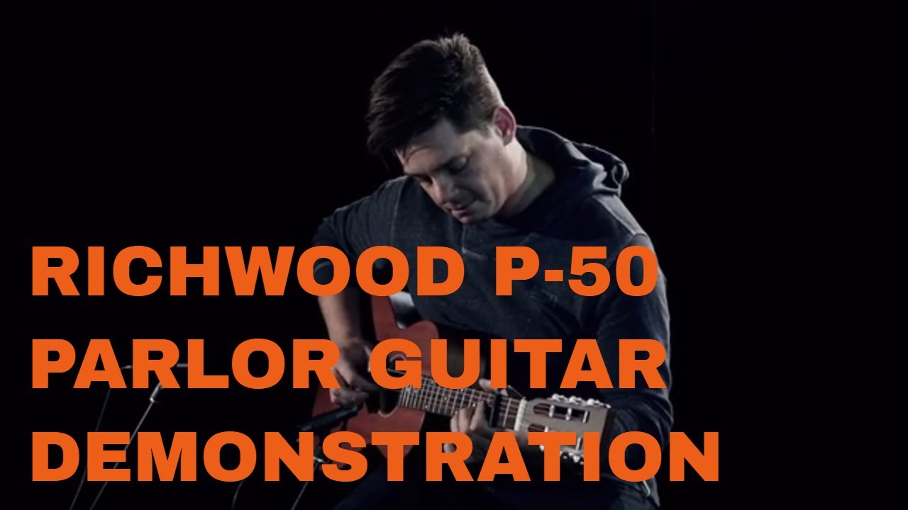Richwood P-50: The best Parlor Guitar for the money? DEMONSTRATION