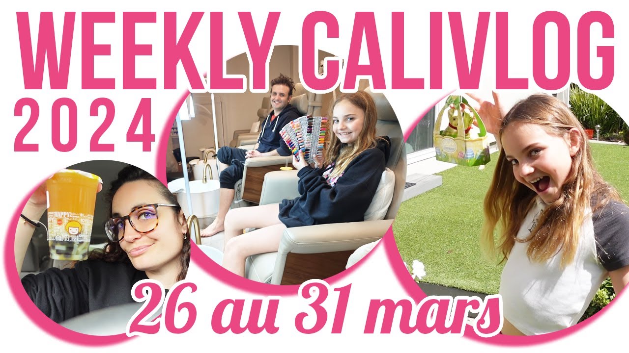 [WEEKLY CALIVLOG] DE RETOUR 🥳 1ÈRE PÉDICURE DE NYCO 💅 CHASSE AUX ŒUFS DE PÂQUES 🐣