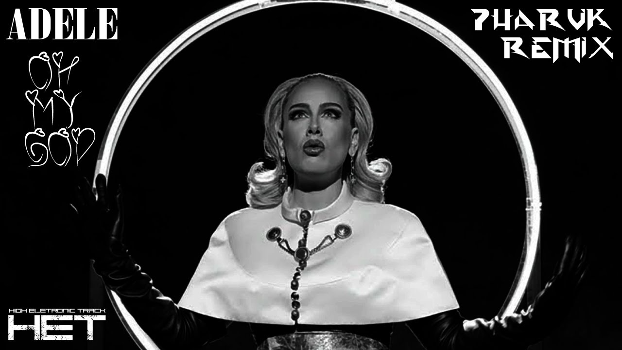 Adele - Oh My God (Pharuk Remix)
