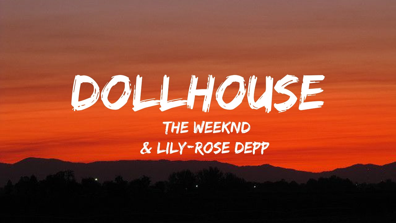 The Weeknd & Lily-Rose Depp – Dollhouse(Lyrics)