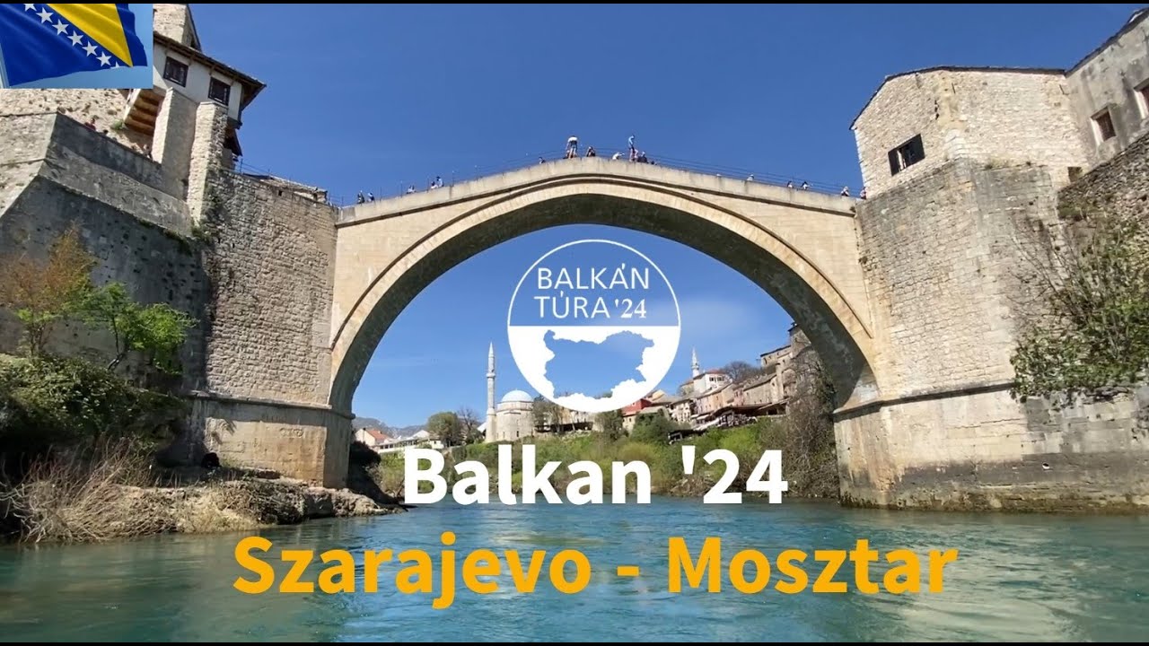Balkan24 - Szarajevo - Mosztar vas&uacute;ton