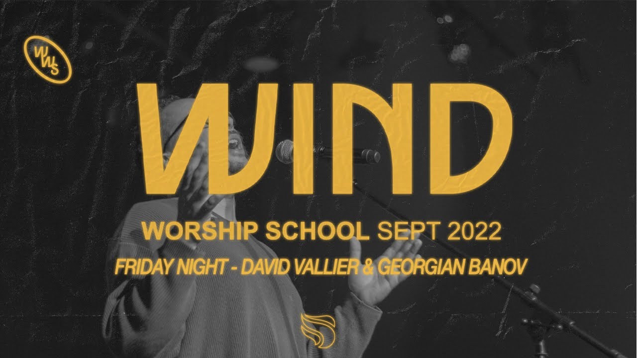 WIND WORSHIP SCHOOL | FRIDAY NIGHT | DAVID VALLIER & GEORGIAN BANOV