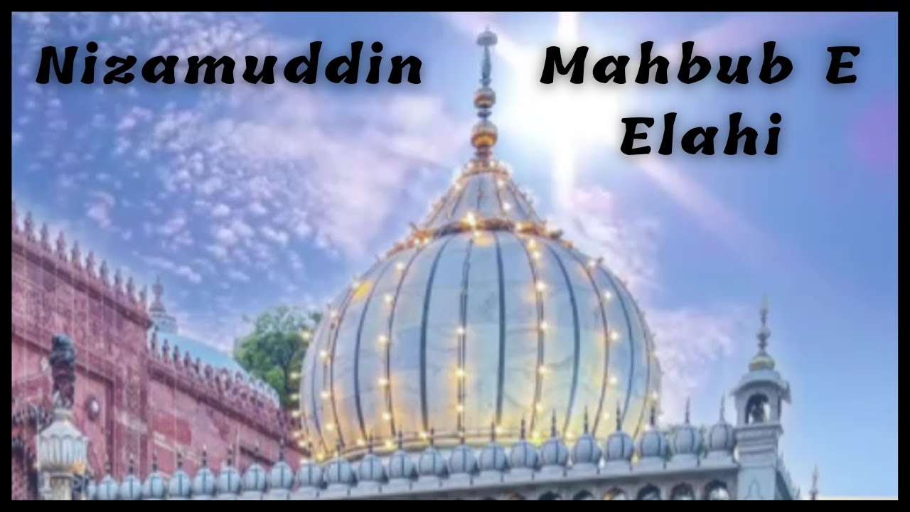 Nizamuddin Mahbub E Elahi | Dargah Nizamuddin Auliya | Mehfile Sama