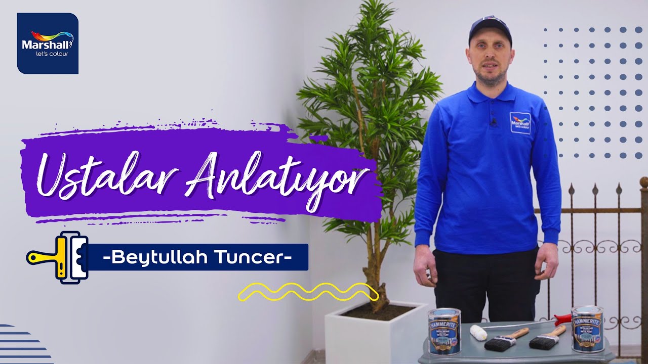 Ustalar Anlatıyor / Beytullah Tuncer & Hammerite Metal Boyası