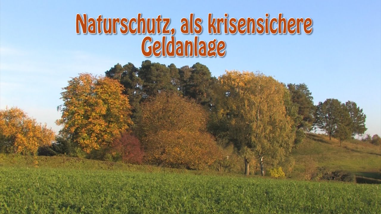 Naturschutz als kriesensichere Geldanlage