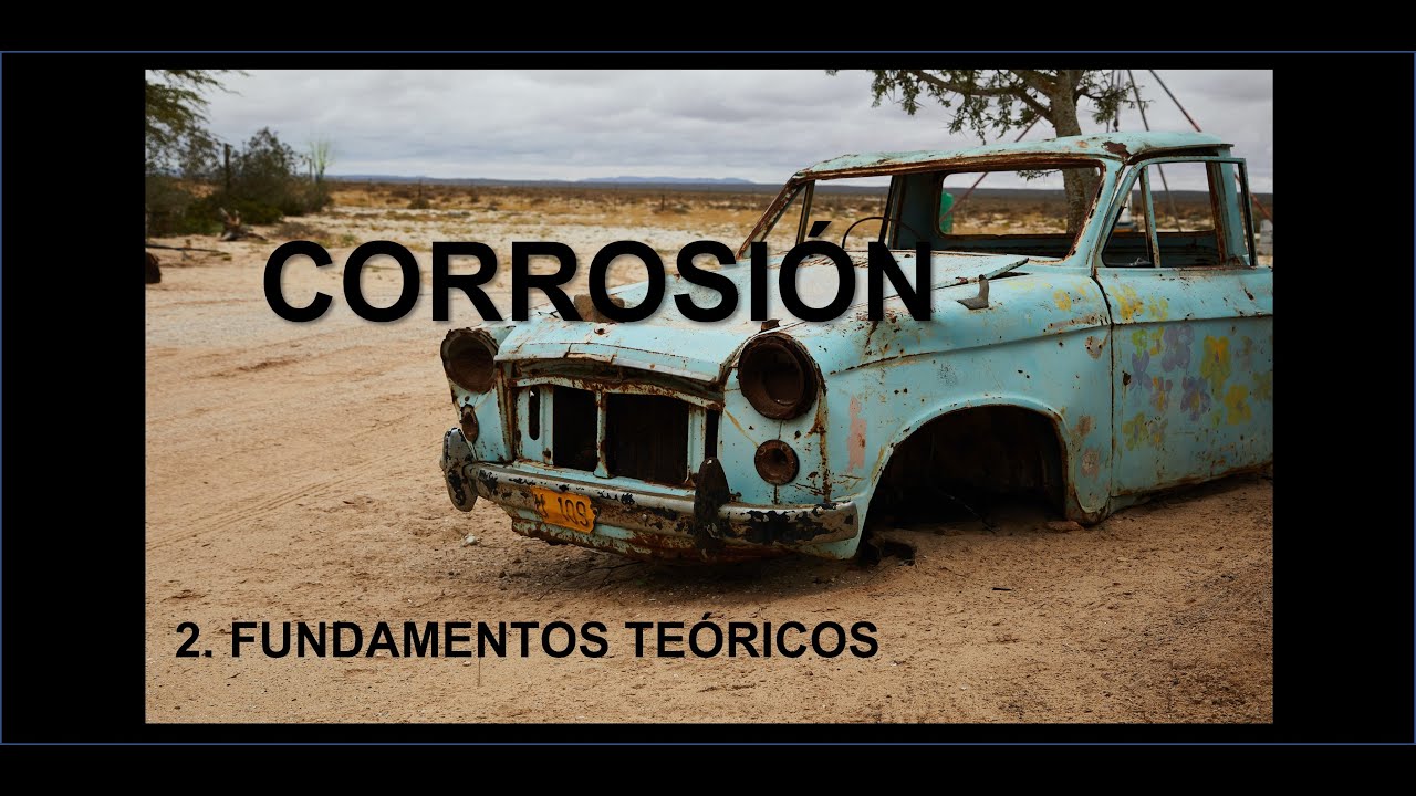 2 CORROSIÓN. Fundamentos Teóricos