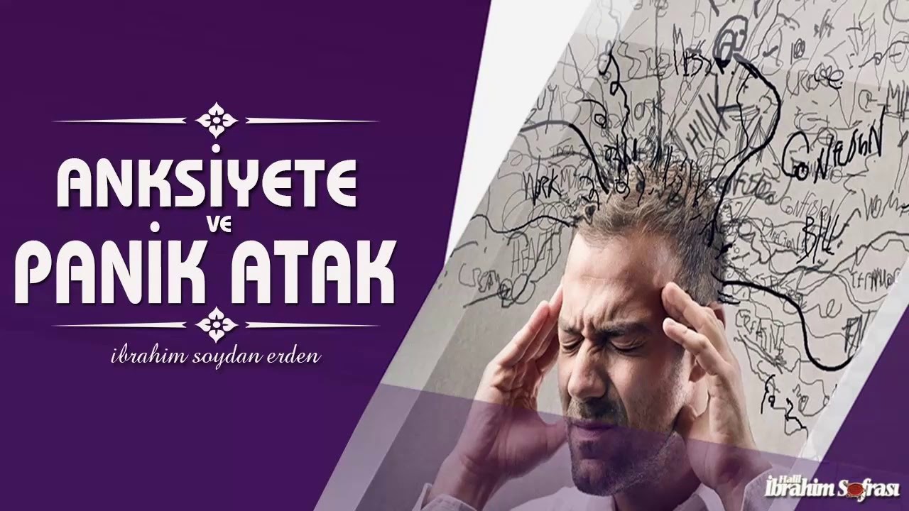 İnsanın Panik ve Kaygı ile İmtihanı | İbrahim Soydan Erden