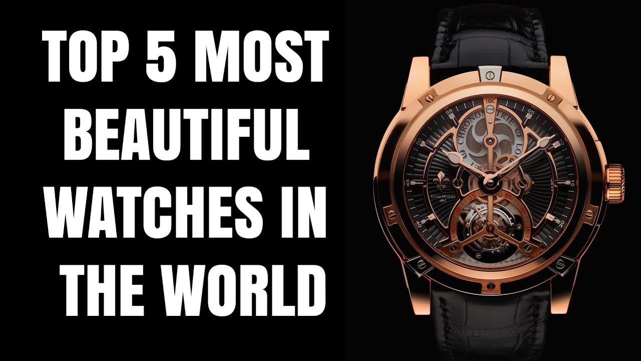 Top 5 most beautiful watches in the world
