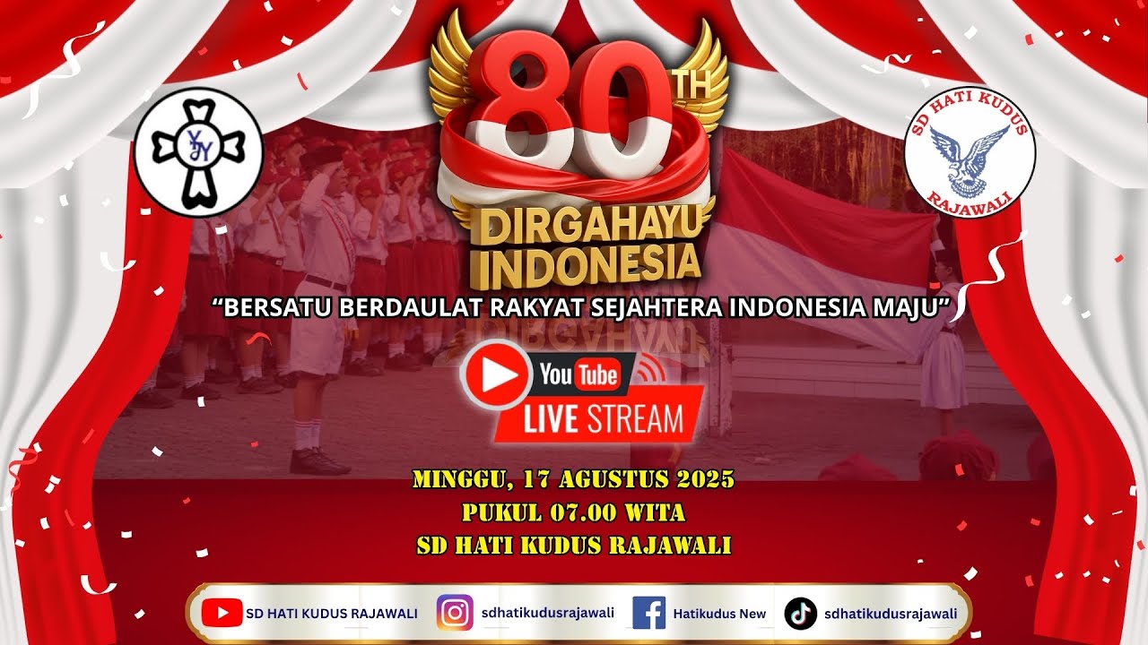 UPACARA PERINGATAN HUT KE-80 KEMERDEKAAN RI | 17-08-2025 | PUKUL 07.00 WITA | SD HATI KUDUS RAJAWALI
