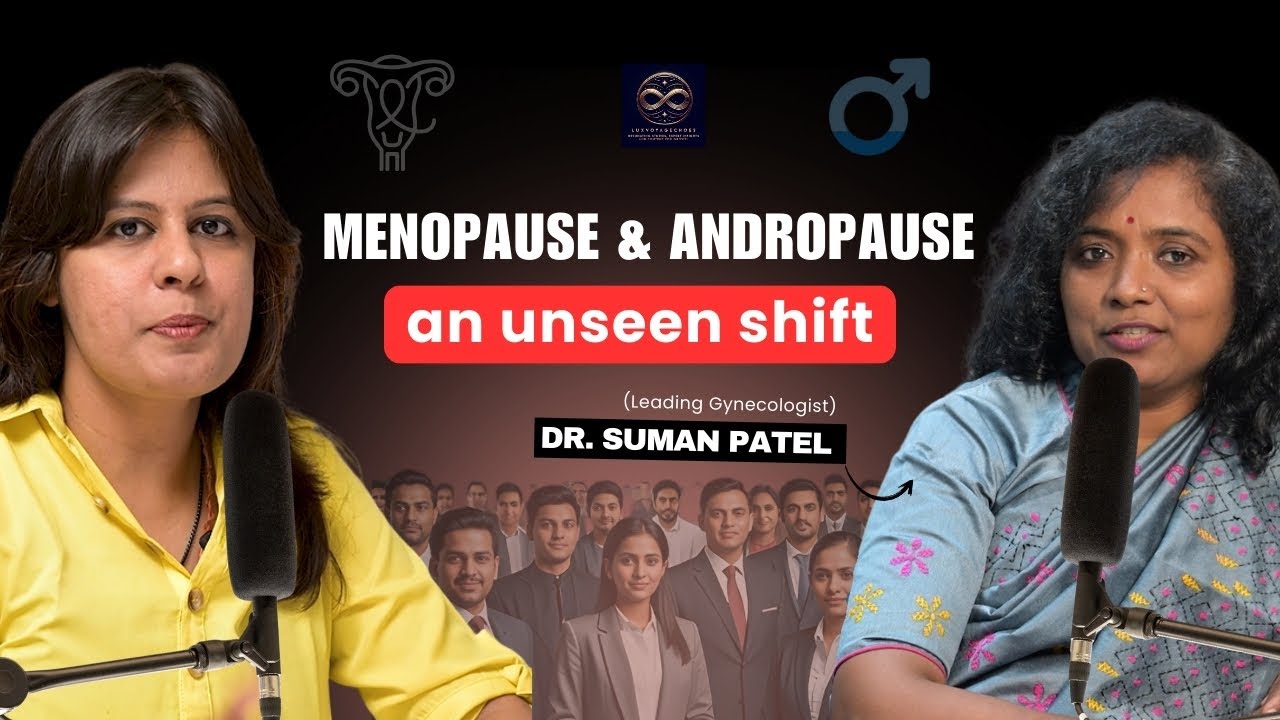 Menopause and Andropause | A Conversation Every Man and Woman Needs | Dr. Suman Patel (Gynecologist)