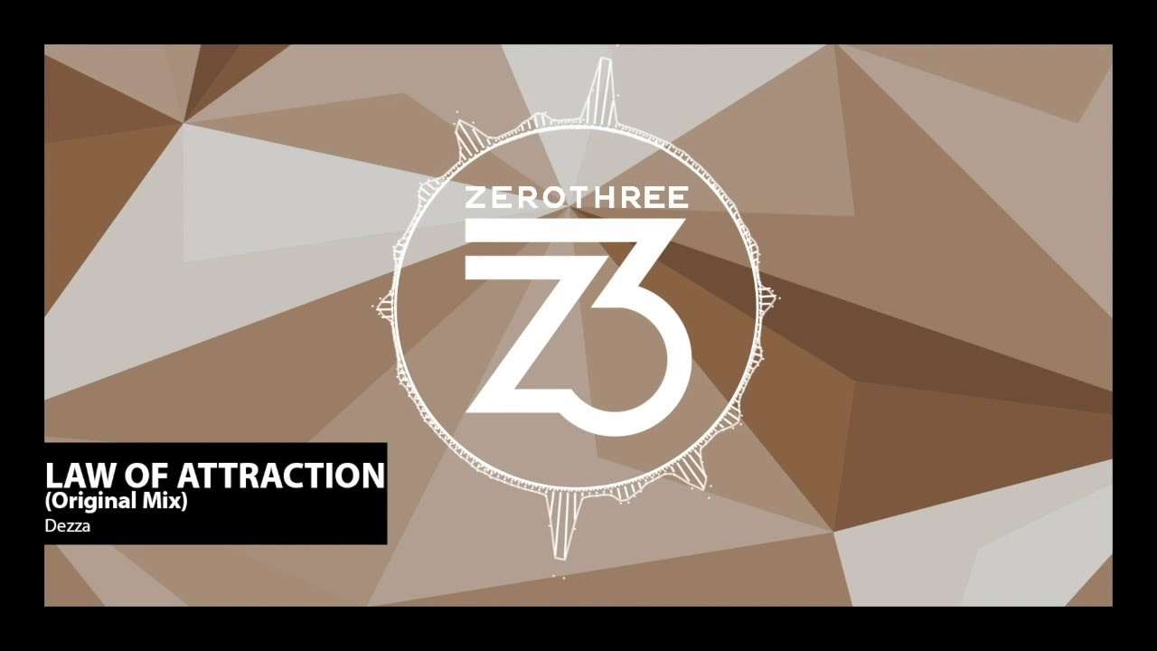 Dezza - Law Of Attraction (Zerothree Exclusive)