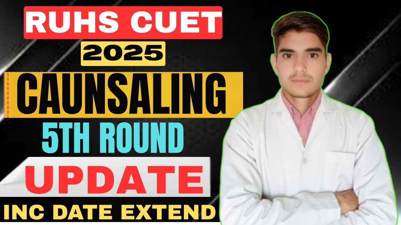 Ruhs cuet 2025 bsc nursing caunsaling Inc date extend ho gayi.