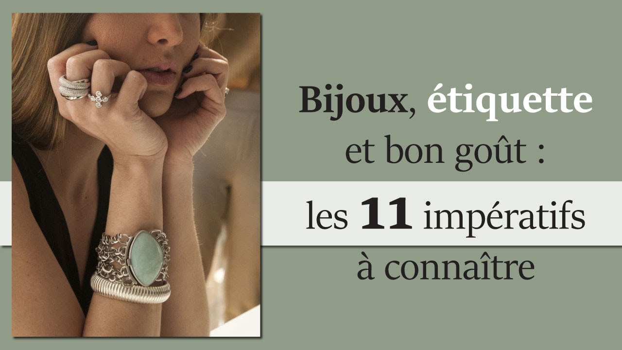 Bijoux, étiquette et bon goût : les 11 impératifs à connaître
