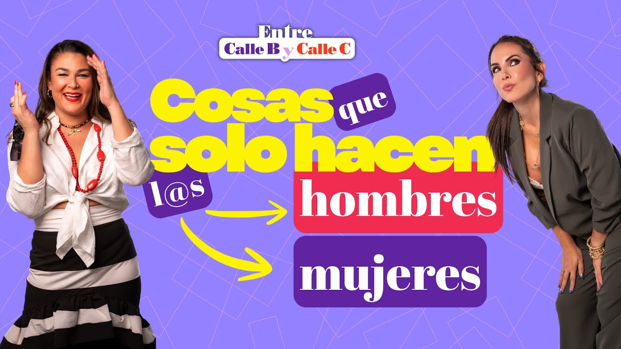 Ep. 33: Cosas que SOLO hacen los HOMBRES/ MUJERES
