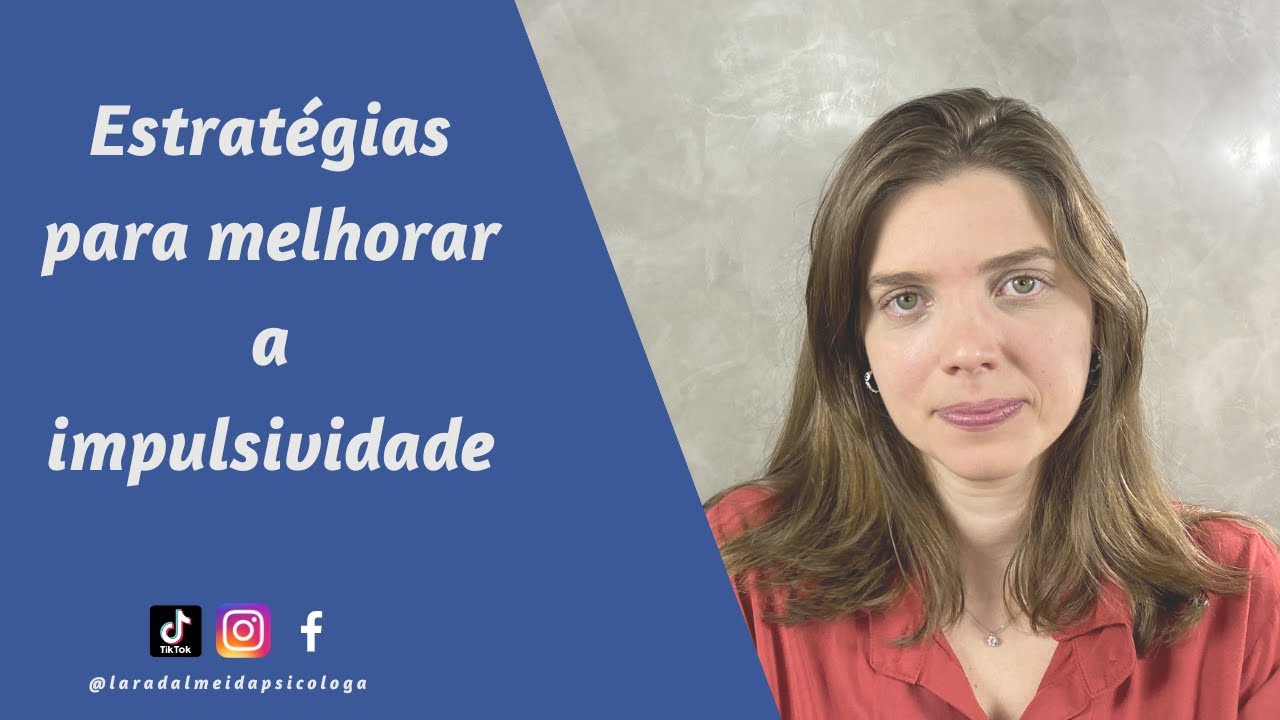 Estratégias para melhorar a impulsividade
