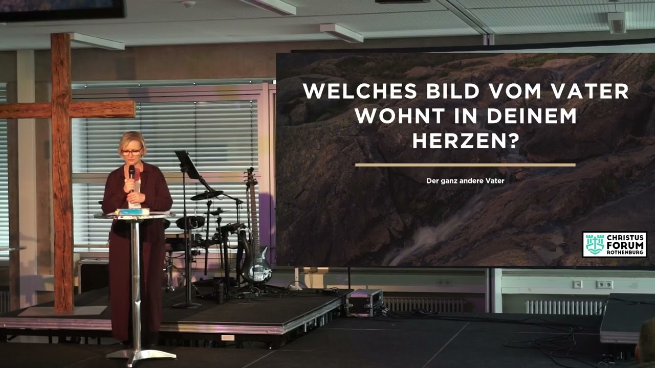 Gottesdienst - Der ganz andere Vater - Predigt mit Andrea Müller
