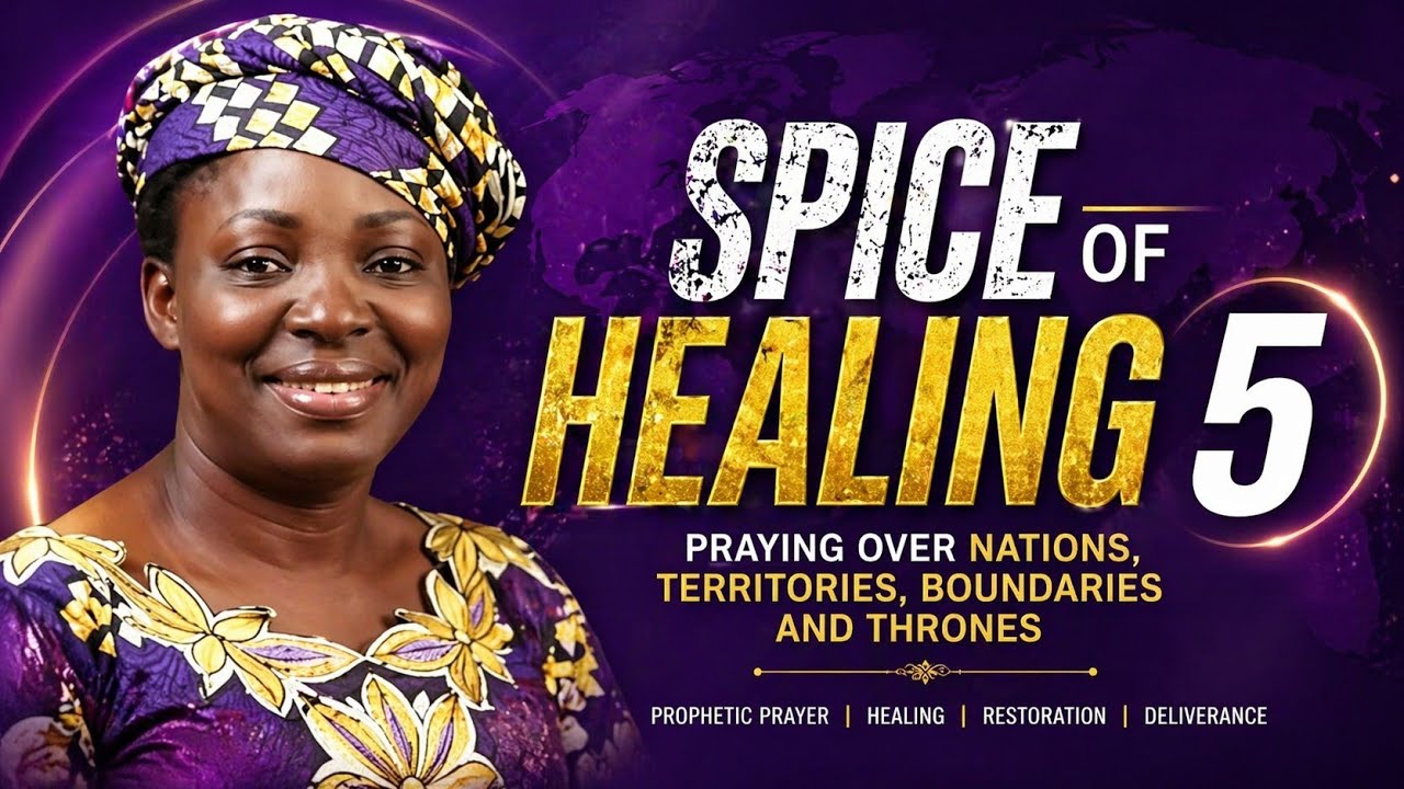 Spice of healing 5 (PRAYING OVER NATIONS, TERRITORIES, BOUNDARIES AND THRONES)