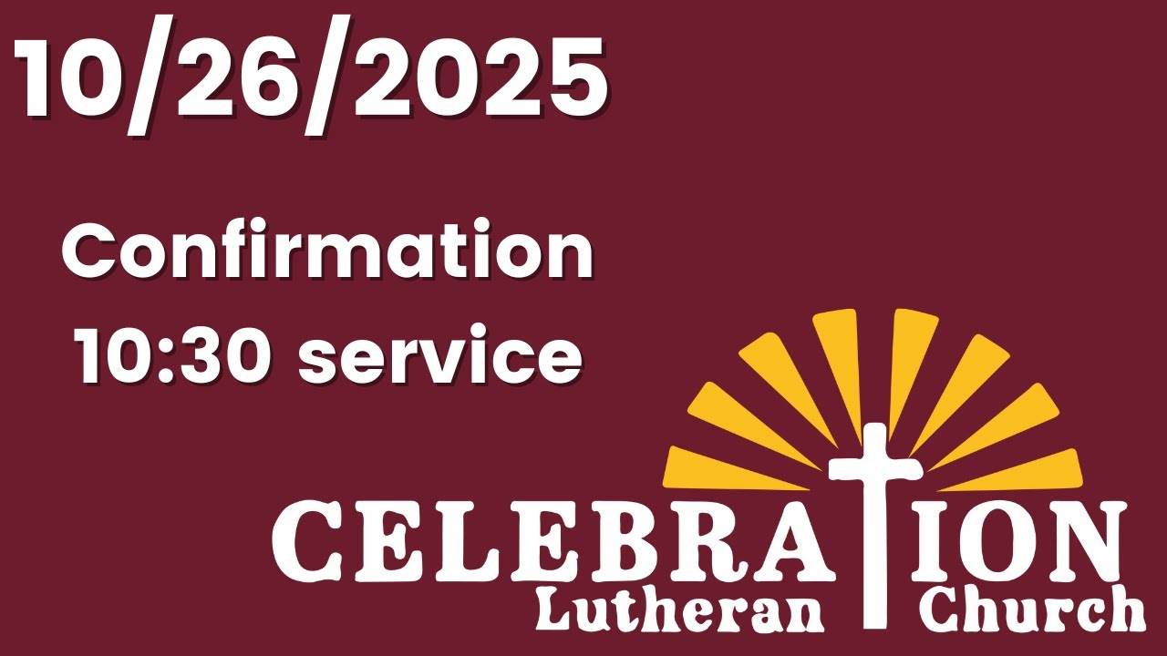 10/26/25 Confirmation 10:30