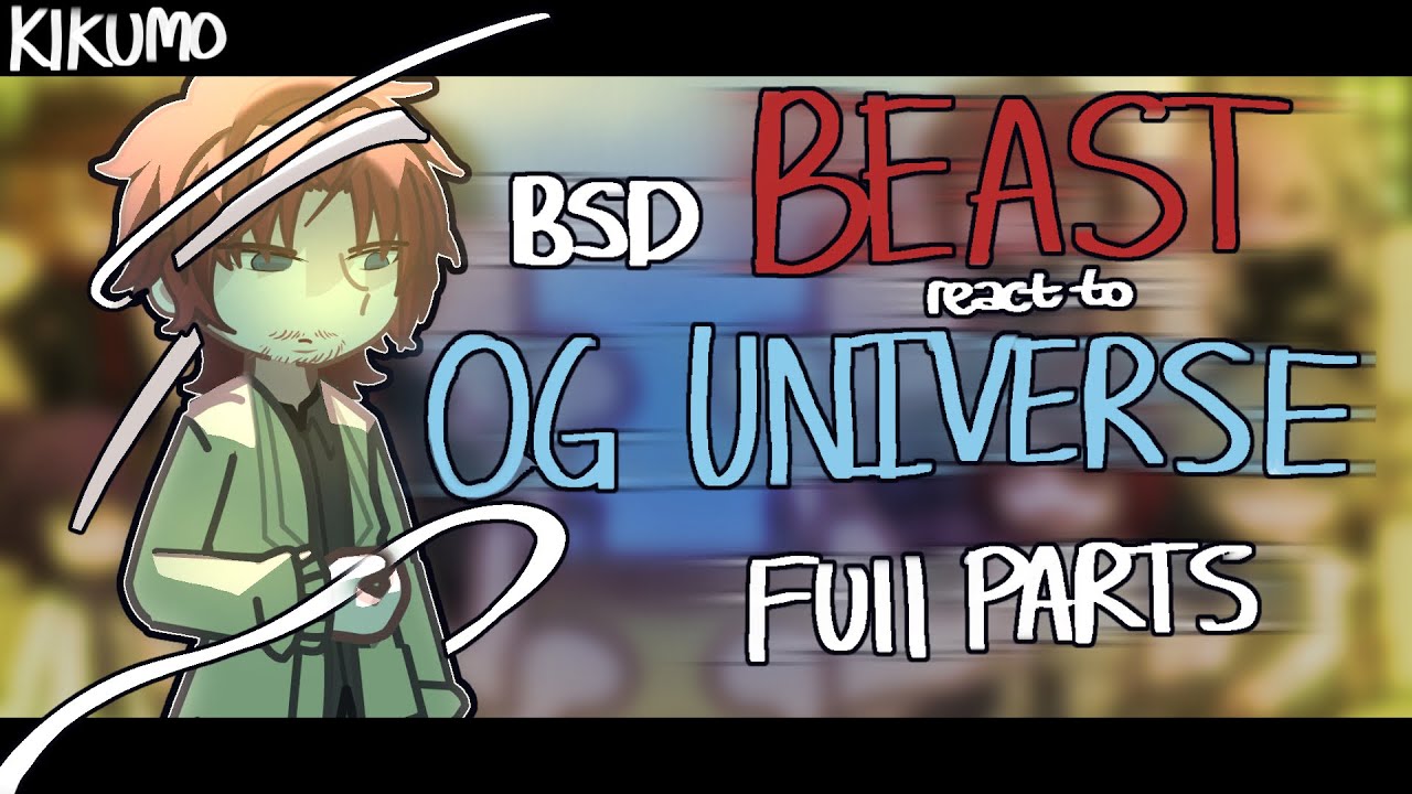 BSD BEAST react to OG UNIVERSE | FULL PART | 2x speed | gl2/gcrv