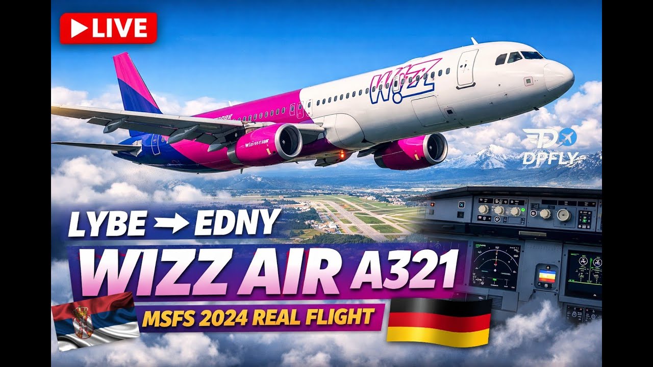 👉 Wizz Air A321 LIVE ✈️ LYBE ➝ EDNY | Microsoft Flight Simulator 2024