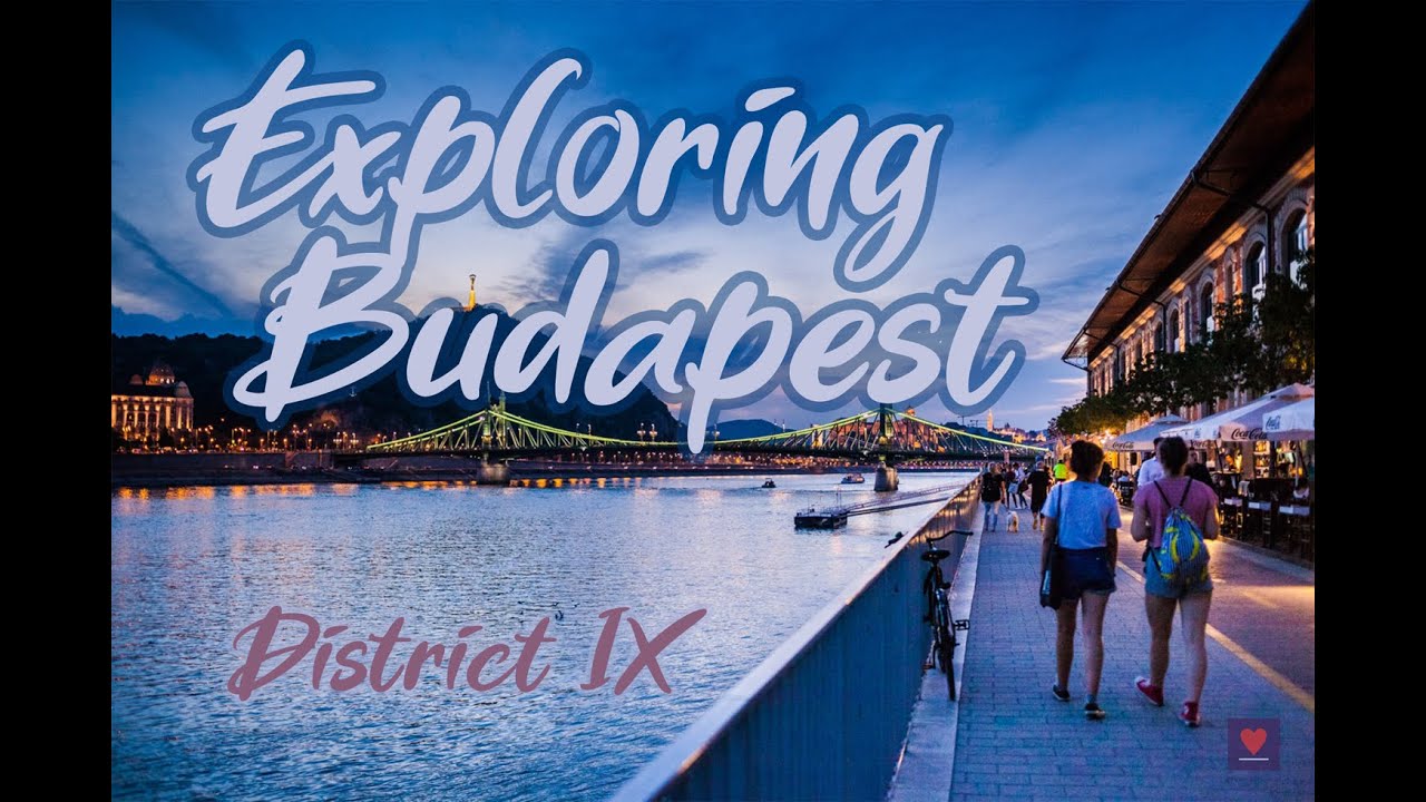 Exploring Budapest: District IX
