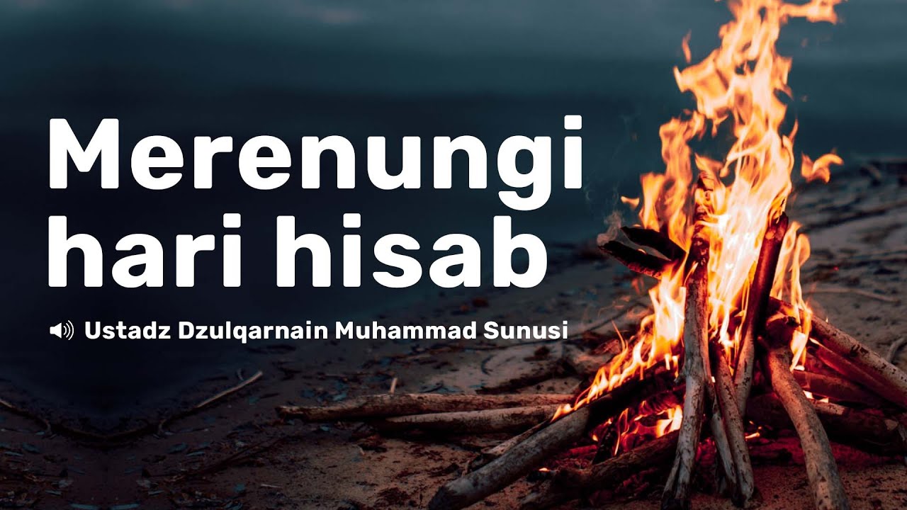 MERENUNGI HARI HISAB 🎙Ustadz Dzulqarnain Muhammad Sunusi