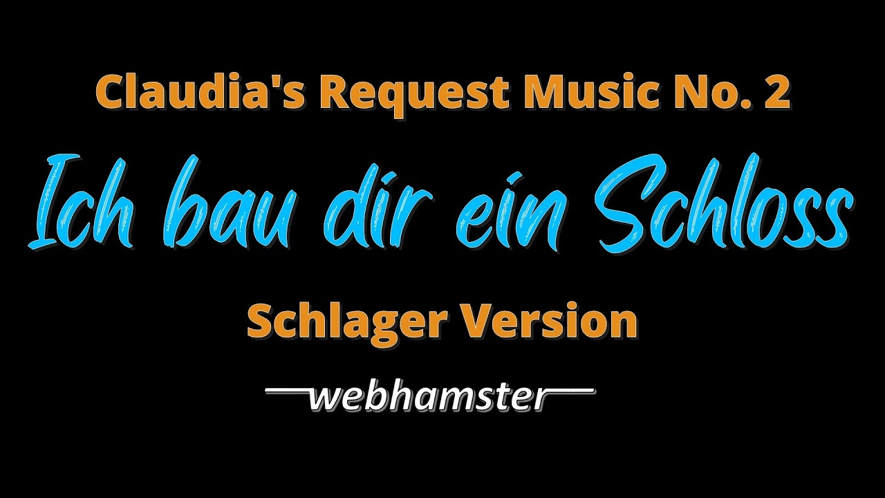 Ich bau dir ein Schloss - Version 2 -  Schlager Version - Requested Song