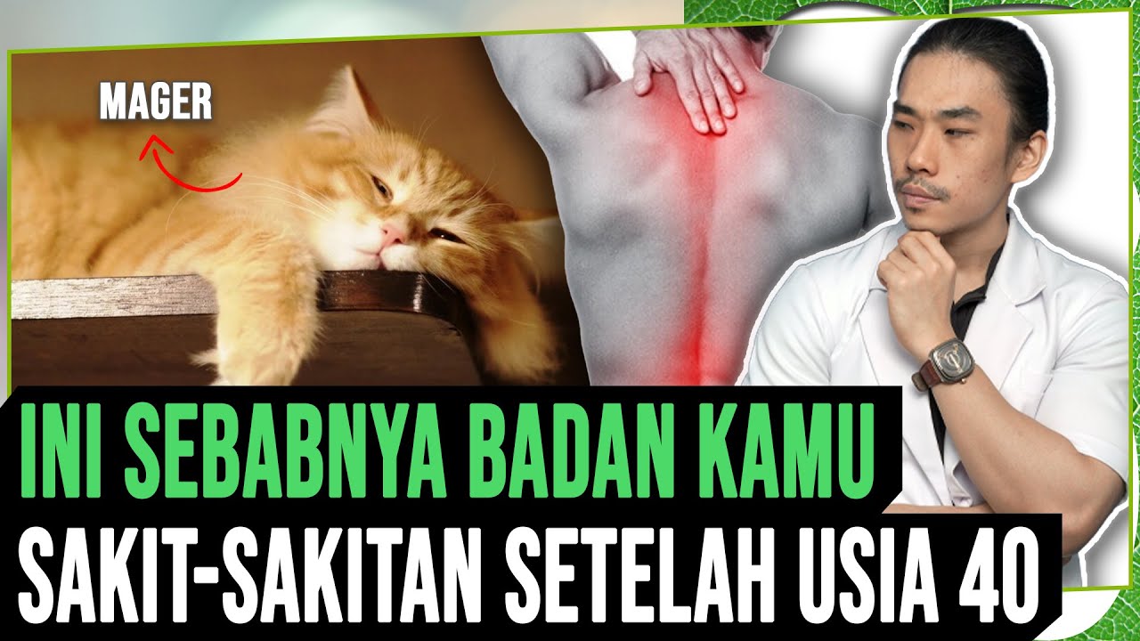 INI SEBABNYA BADAN KAMU SAKIT SAKITAN SETELAH USIA 40 TAHUN