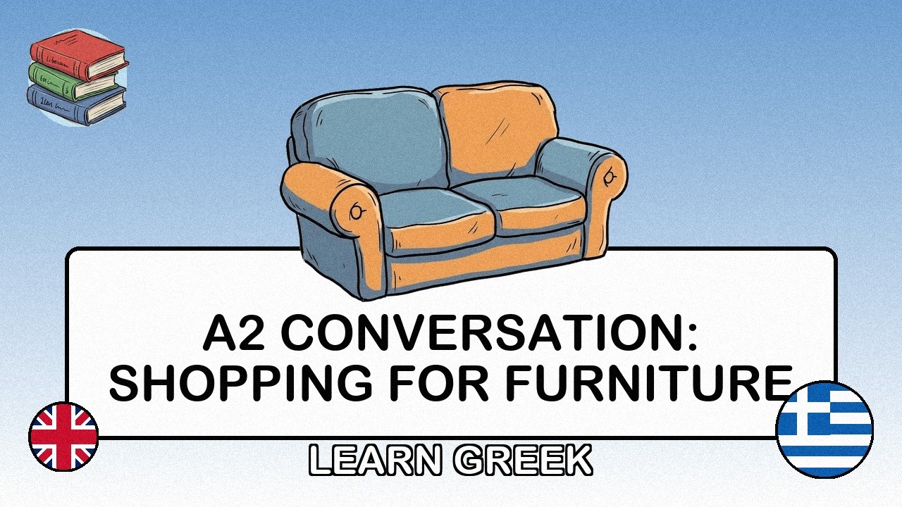 🇬🇧→🇬🇷 Learn Greek - A2 Conversation: Shopping for Furniture