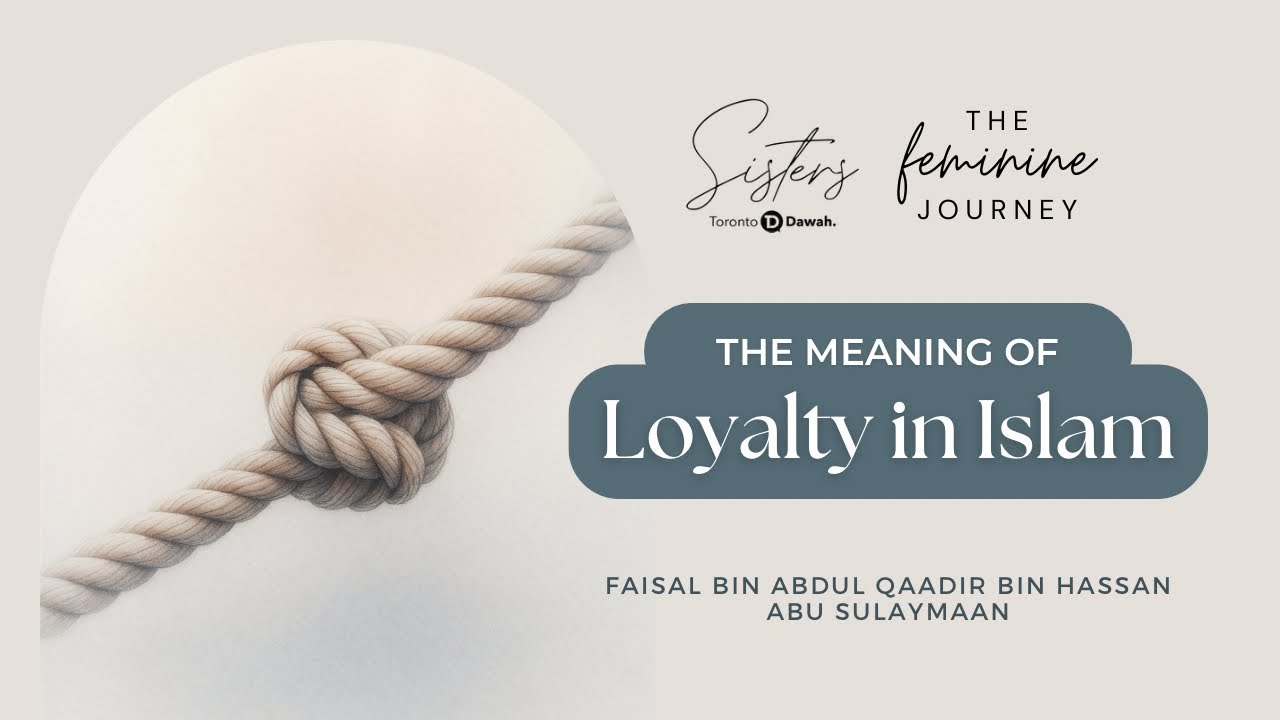 [Special Lecture] The Meaning of Loyalty in Islam - Faisal bin Abdul Qadir bin Hassan, Abu Sulayman