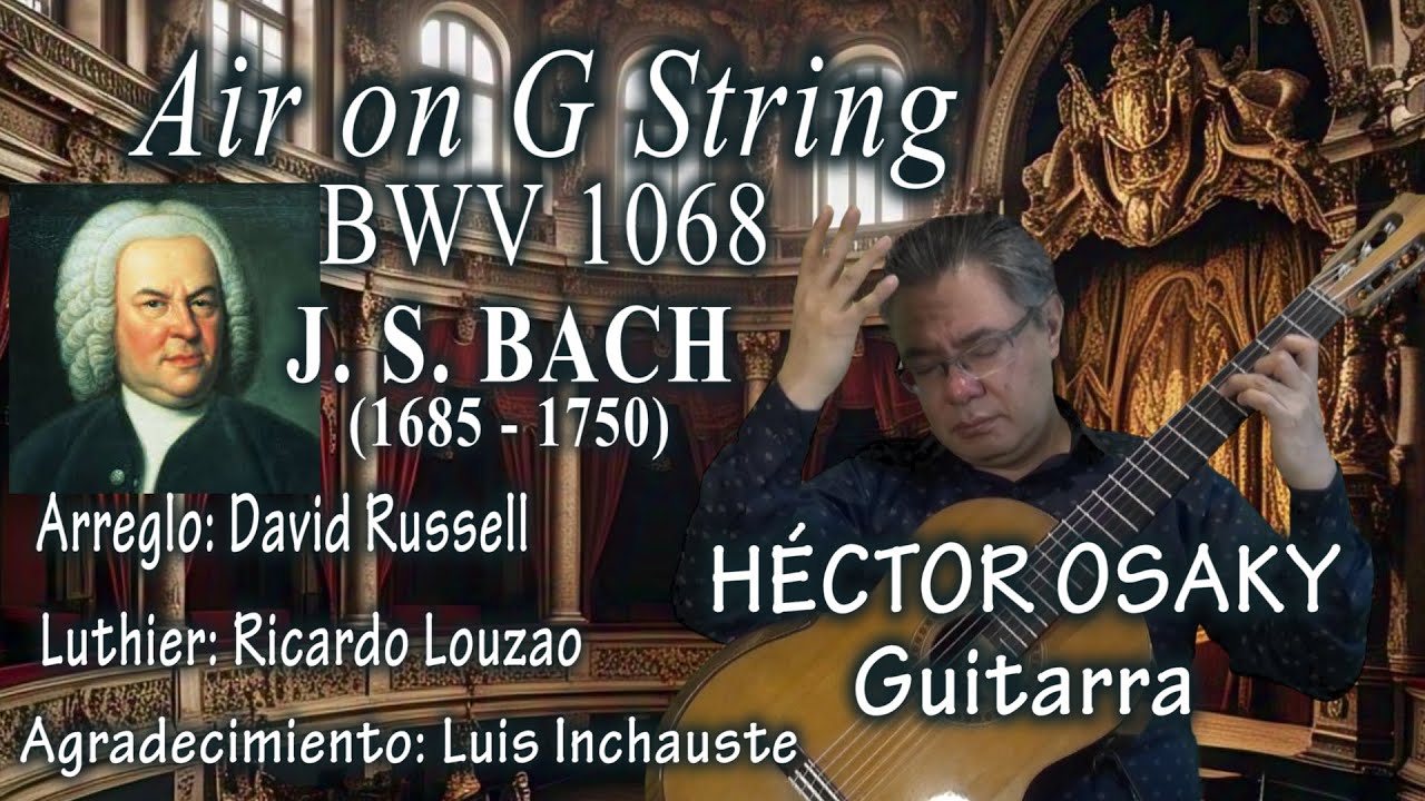 AIR on G String - BWV 1068 - J.S.BACH - HÉCTOR OSAKY, guitarra