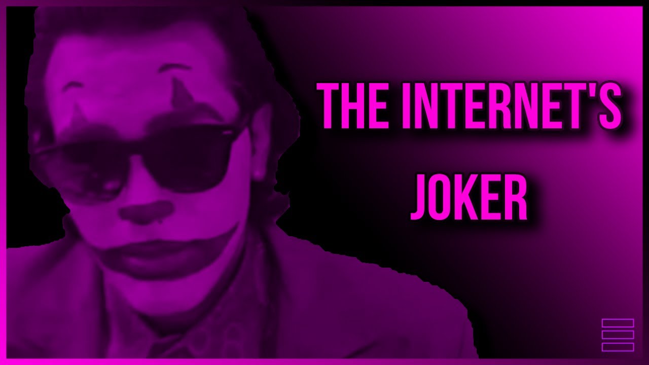 The Internet's Joker | GypsyCrusader
