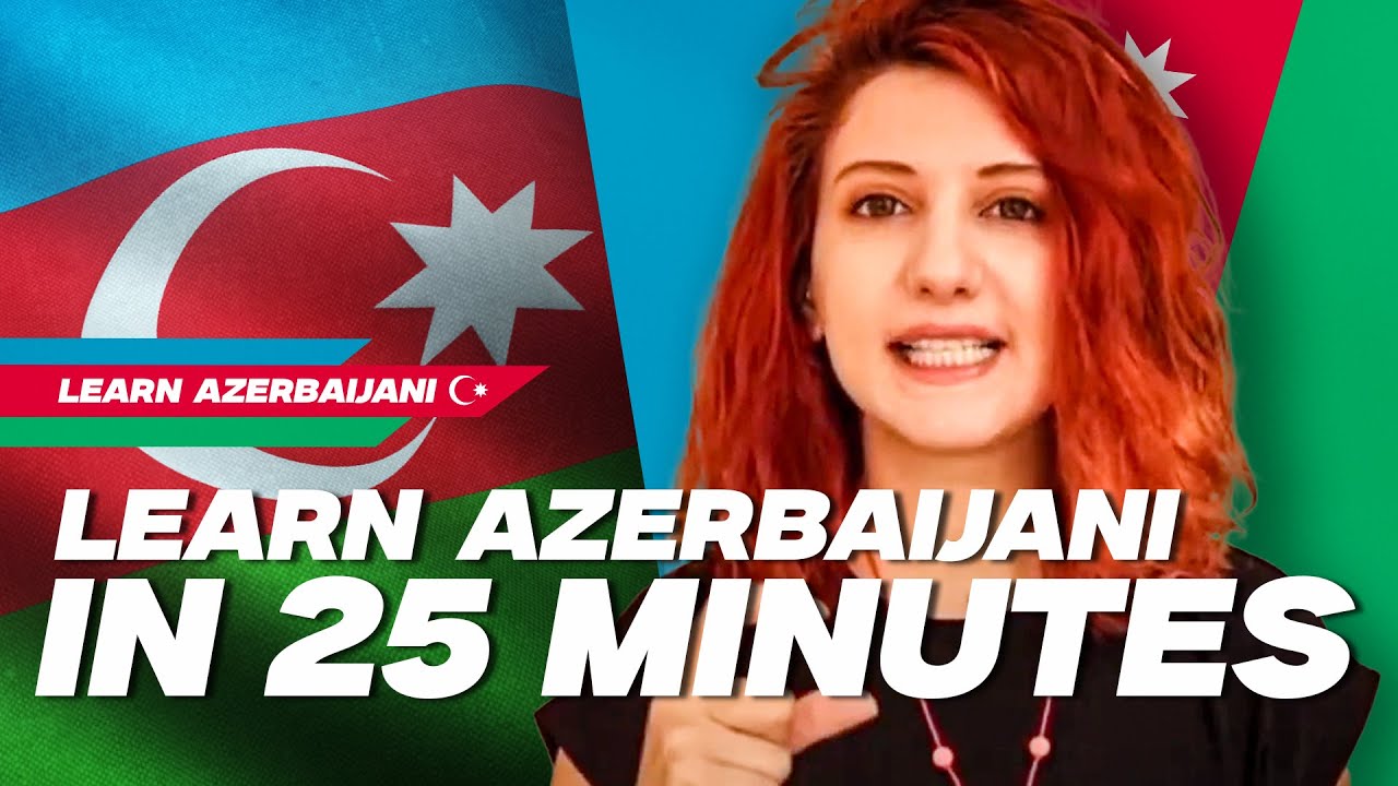 Learn Azerbaijani in 25 Minutes: Crash Course for Absolute Beginners