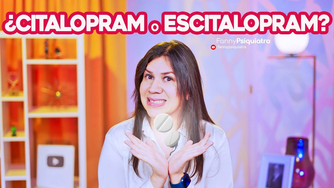 CITALOPRAM O ESCITALOPRAM CUÁL ES MEJOR ANTIDEPRESIVO PARA LA ANSIEDAD
