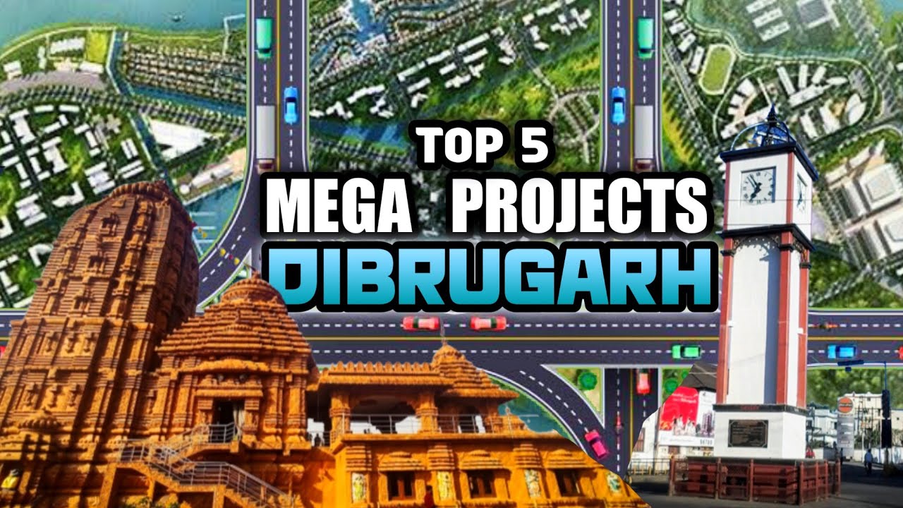 Dibrugarh: Top Mega Projects of India || Assam: 2022 |Mega Projects of Dibrugarh (Assam)| Informa...