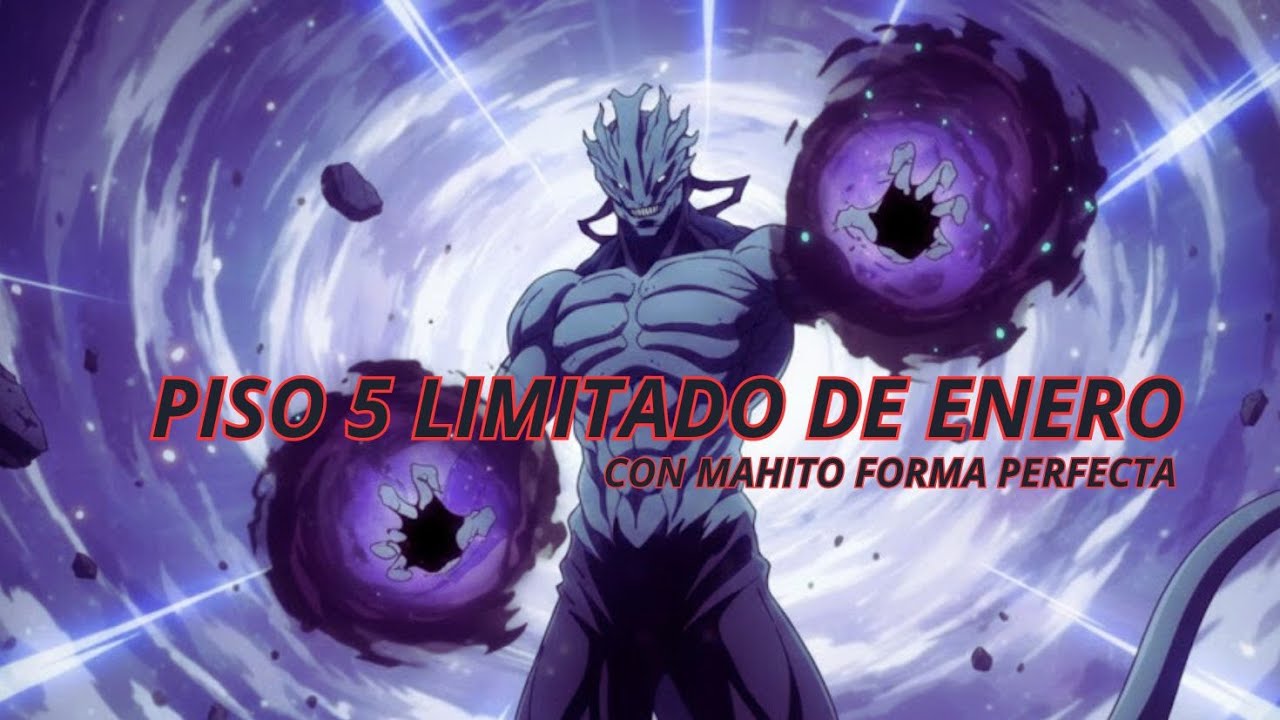 PISO 5 LIMITADO de Enero con MAHITO FORMA PERFECTA Jujutsu Kaisen: Phantom Parade