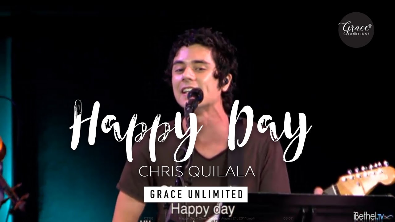 Happy Day - Chris Quilala Bethel