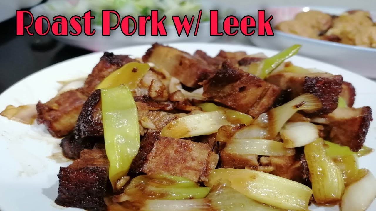 ROASTED PORK WITH LEEK Chinese Recipe | Jiji Cordova
