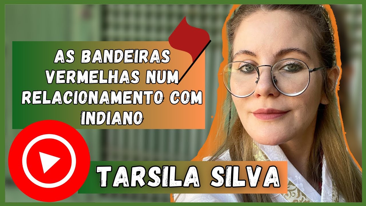 TARSILA SILVA | BANDEIRAS VERMELHAS EM RELACIONAMENTO COM INDIANOS | RELATO REAL BRASILEIRA NA &Iacute;NDIA