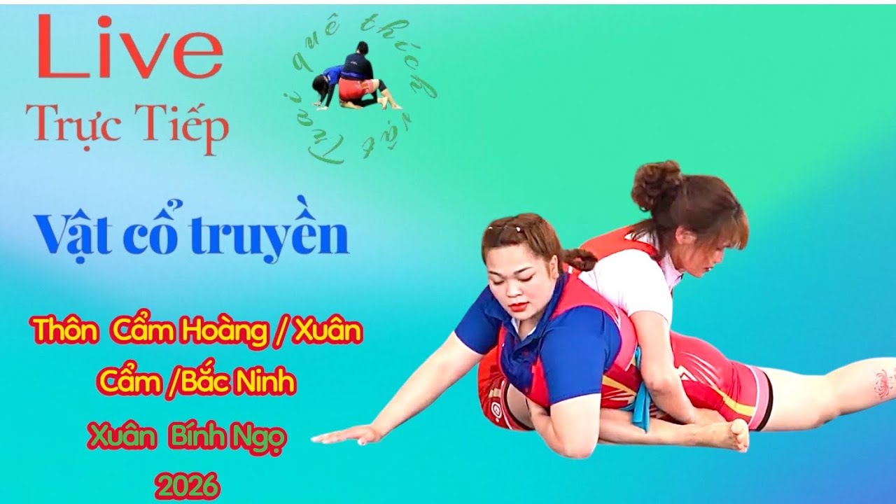 Trực tiếp buổi chiều cuối hội làng Cẩm Hoàng / Xuân Cẩm /Bắc Giang