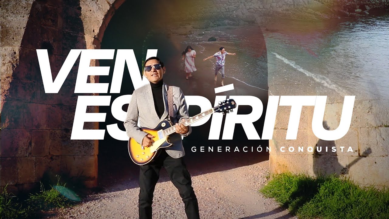 Ven Espíritu - Generacion Conquista